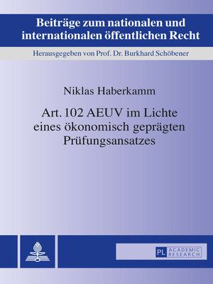 cover image of Art. 102 AEUV im Lichte eines ökonomisch geprägten Prüfungsansatzes